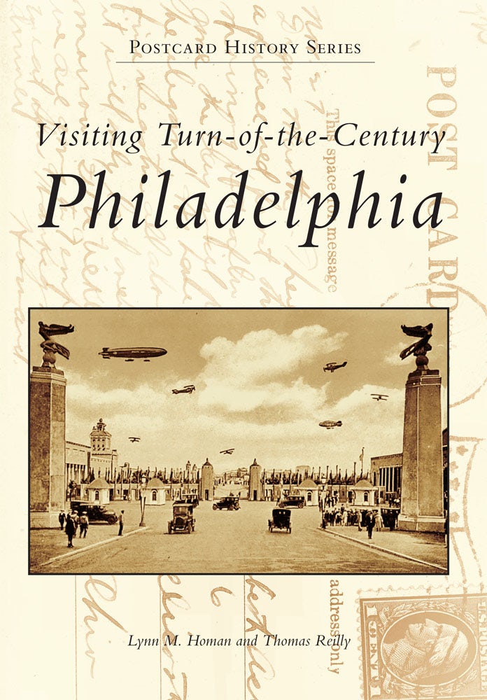 Visiting Turn-of-the-Century Philadelphia, Pennsylvania: Lynn M