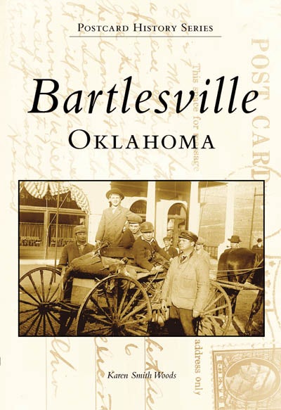 Bartlesville, Oklahoma, Oklahoma: Karen Smith Woods: 9780738503103
