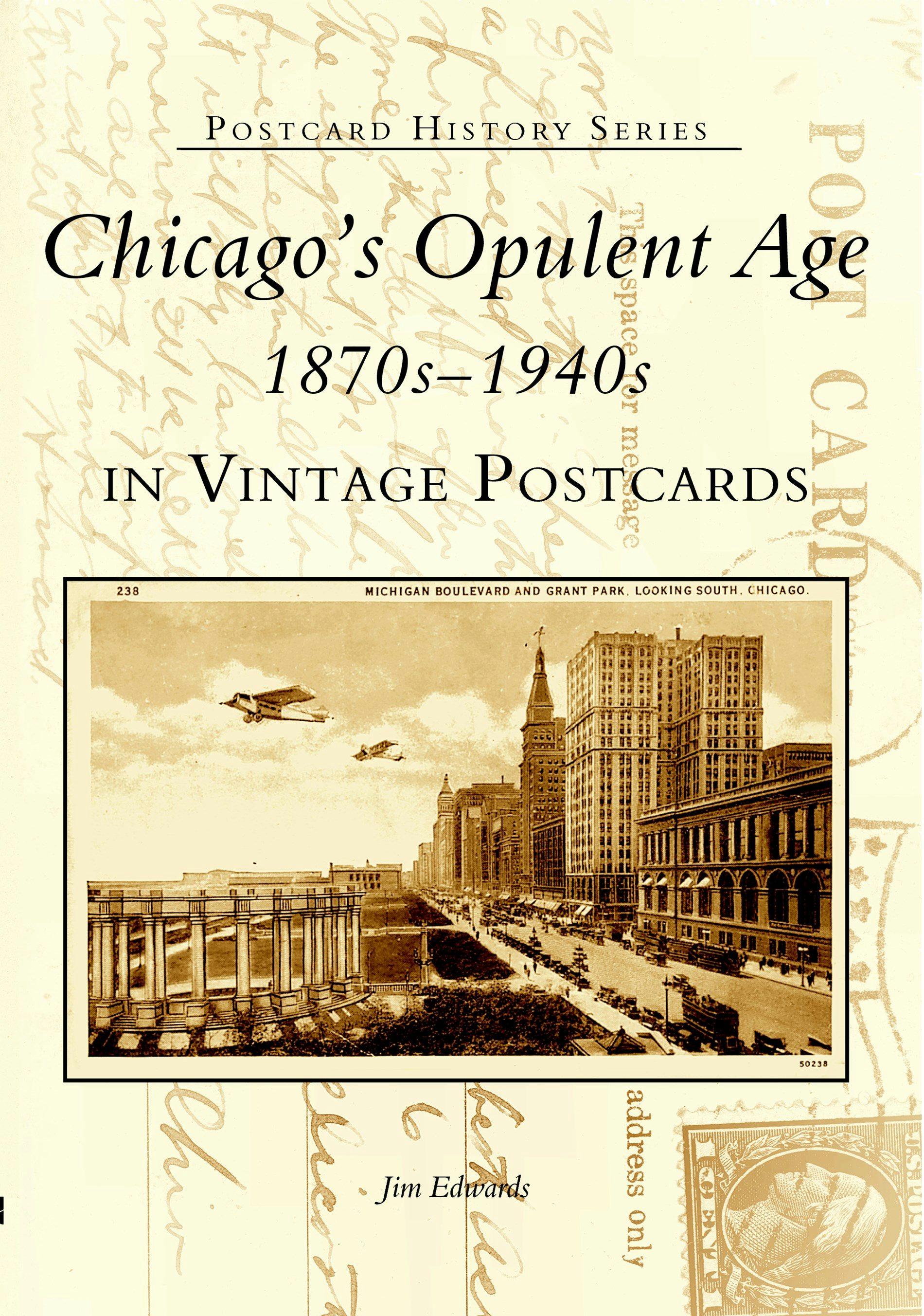 Chicago's Opulent Age 1870s-1940s in Vintage Postcards, Illinois