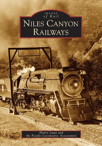 Niles Canyon Railways, California: Henry Luna: 9780738529837