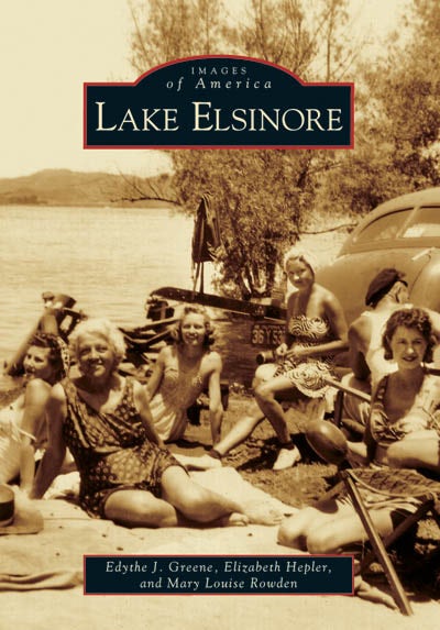 Lake Elsinore, California: Edythe J. Greene: 9780738530666: Images