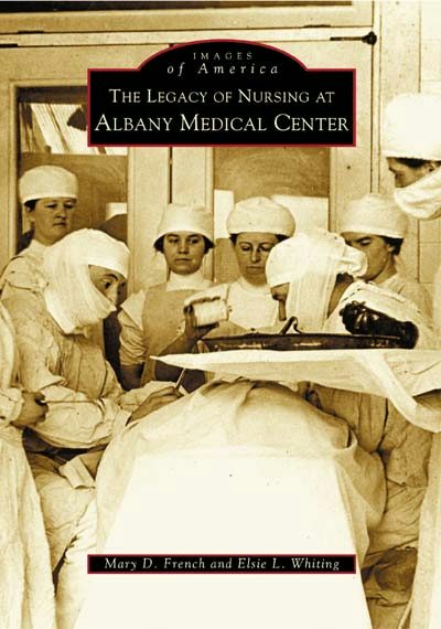 The Legacy of Nursing at Albany Medical Center, New York: Mary D