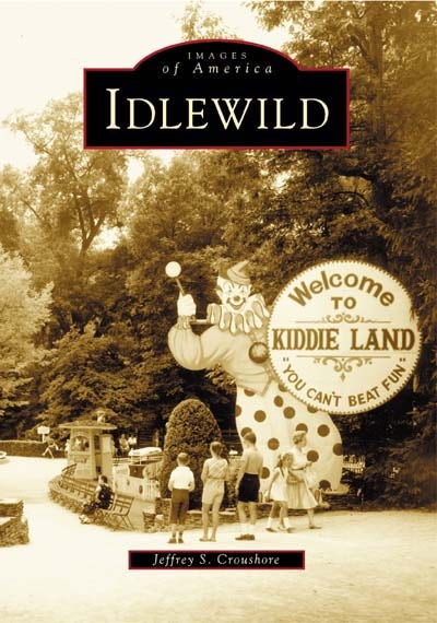 Idlewild, Pennsylvania: Jeffrey S. Croushore: 9780738535647