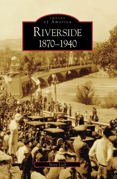 Riverside, California: Steve Lech: 9780738547169: Images of Riverside, California: Steve Lech: 9780738547169: Images of