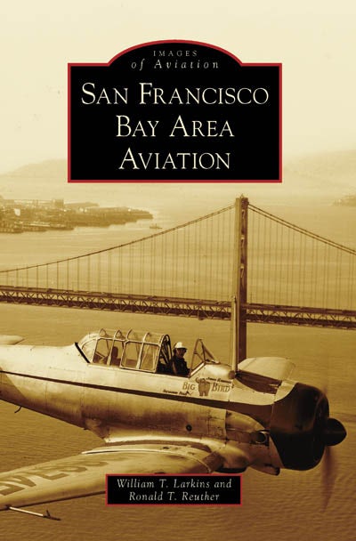 San Francisco Bay Area Aviation, California: William T. Larkins