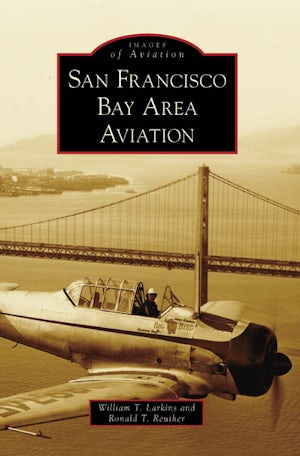 San Francisco Bay Area Aviation, California: William T. Larkins 