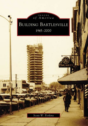 Building Bartlesville, Oklahoma: Scott W. Perkins: 9780738550510 