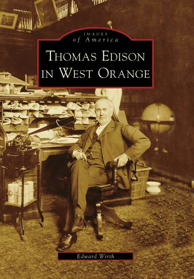 Thomas Edison in West Orange, New Jersey: Edward Wirth