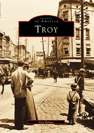 Troy, New York: Don Rittner: 9780738557557: Images of America ...