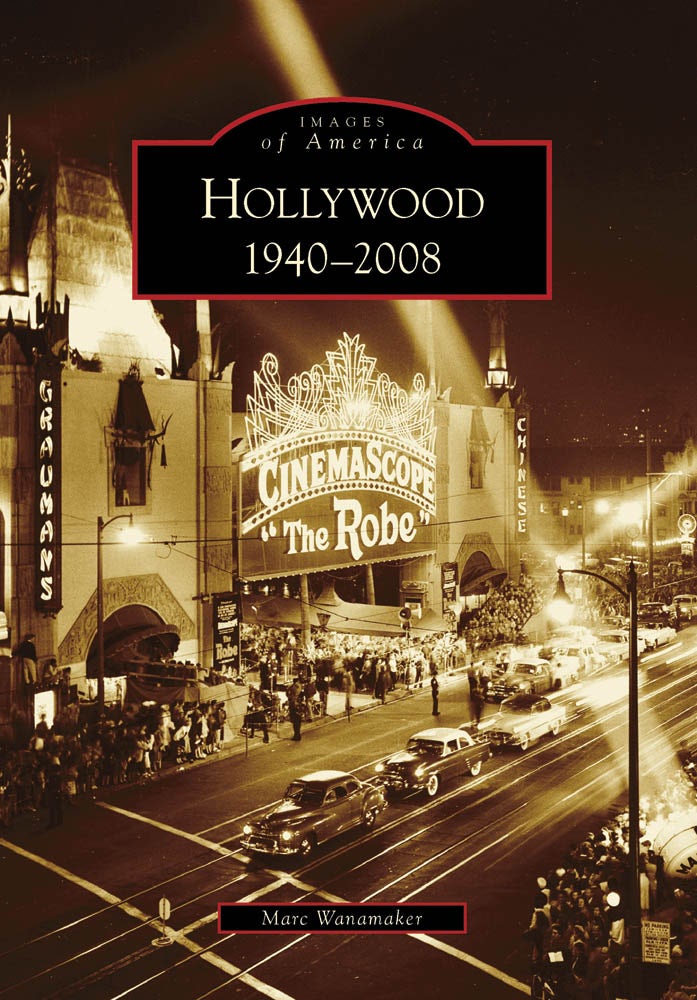 Hollywood 1940-2008, California: Marc Wanamaker: 9780738559230