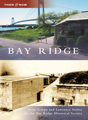 Bay Ridge, New York: Peter Scarpa: 9780738563497: Then and Now ...