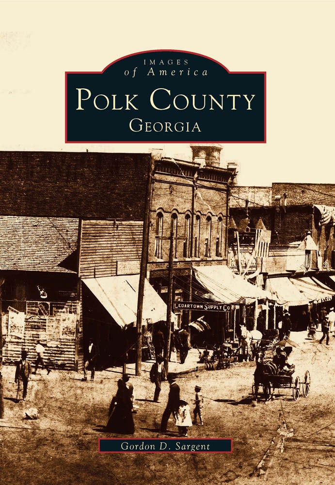 Polk County, Georgia, Georgia: Gordon D. Sargent: 9780738568652