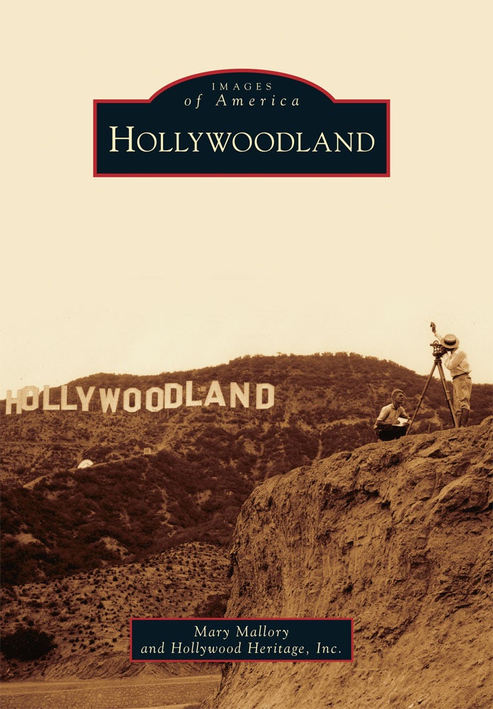 Hollywoodland, California: Mary Mallory: 9780738574783: Images of