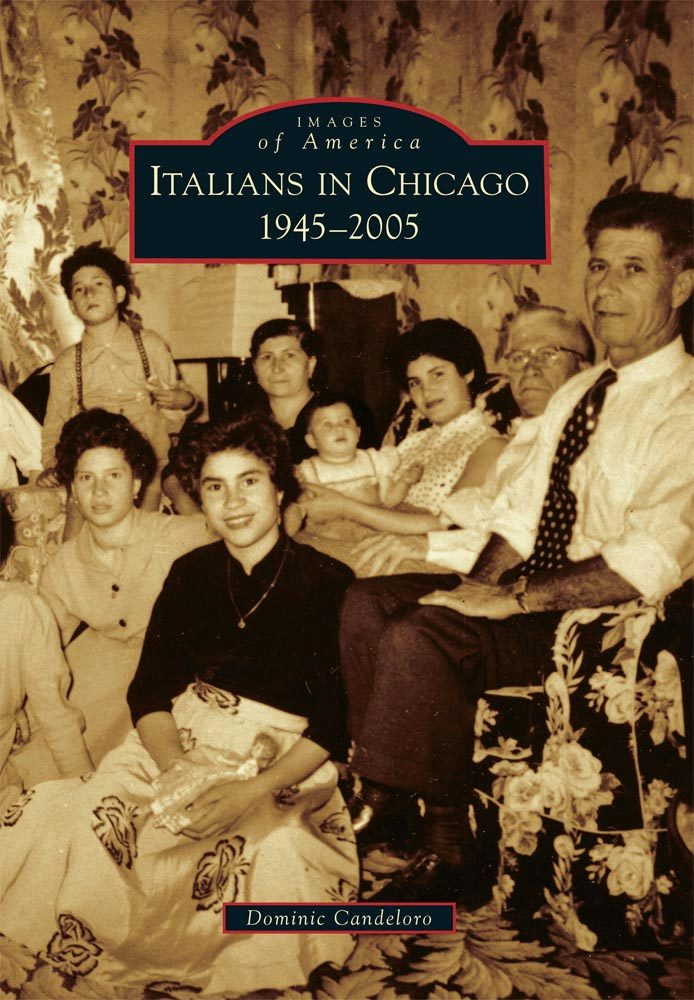 Italians in Chicago, Illinois: Dominic Candeloro: 9780738583648