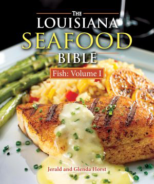 The Louisiana Seafood Bible, Louisiana: Jerald Horst