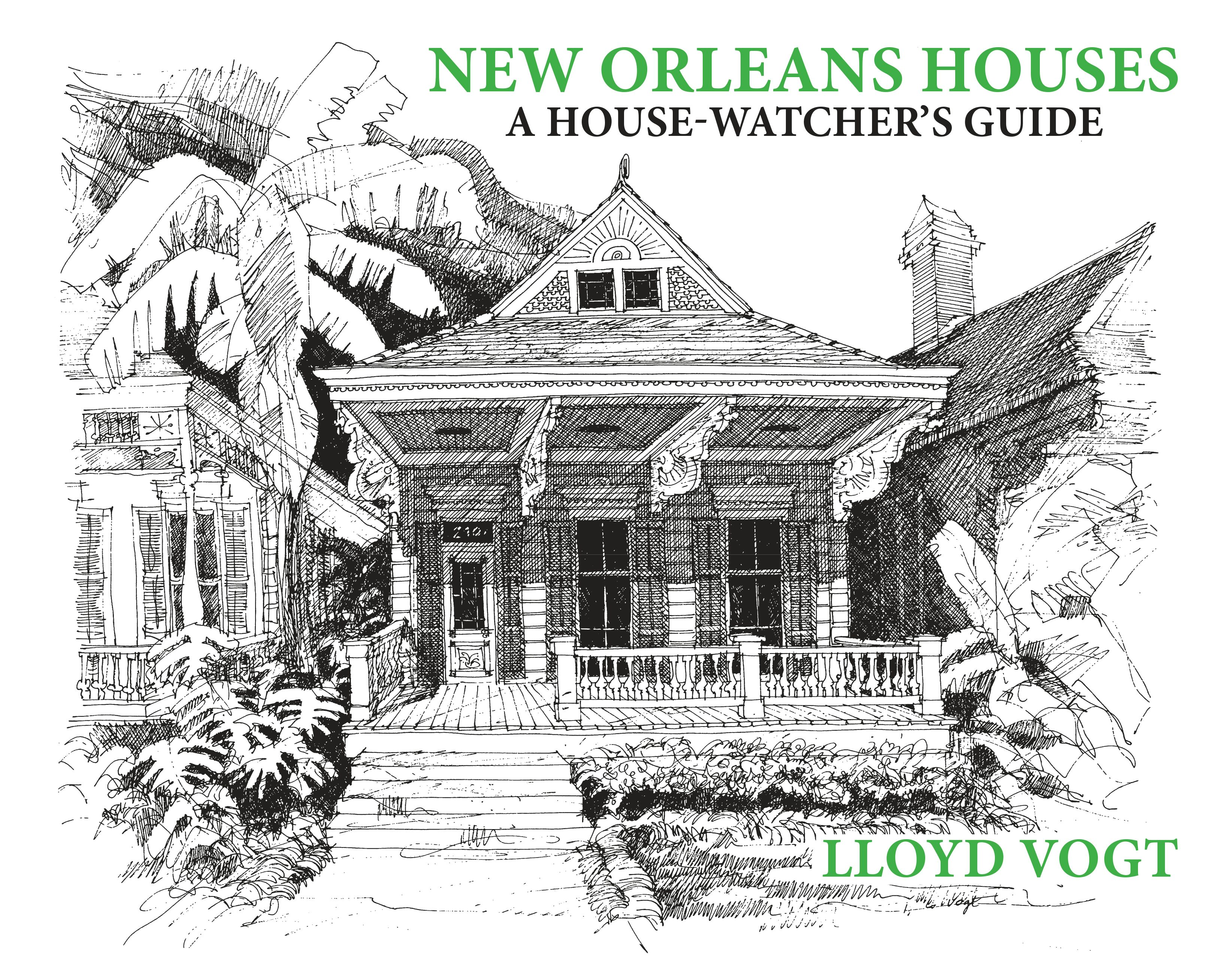 New Orleans Houses: Lloyd Vogt: 9781455624669: Paperback – Arcadia