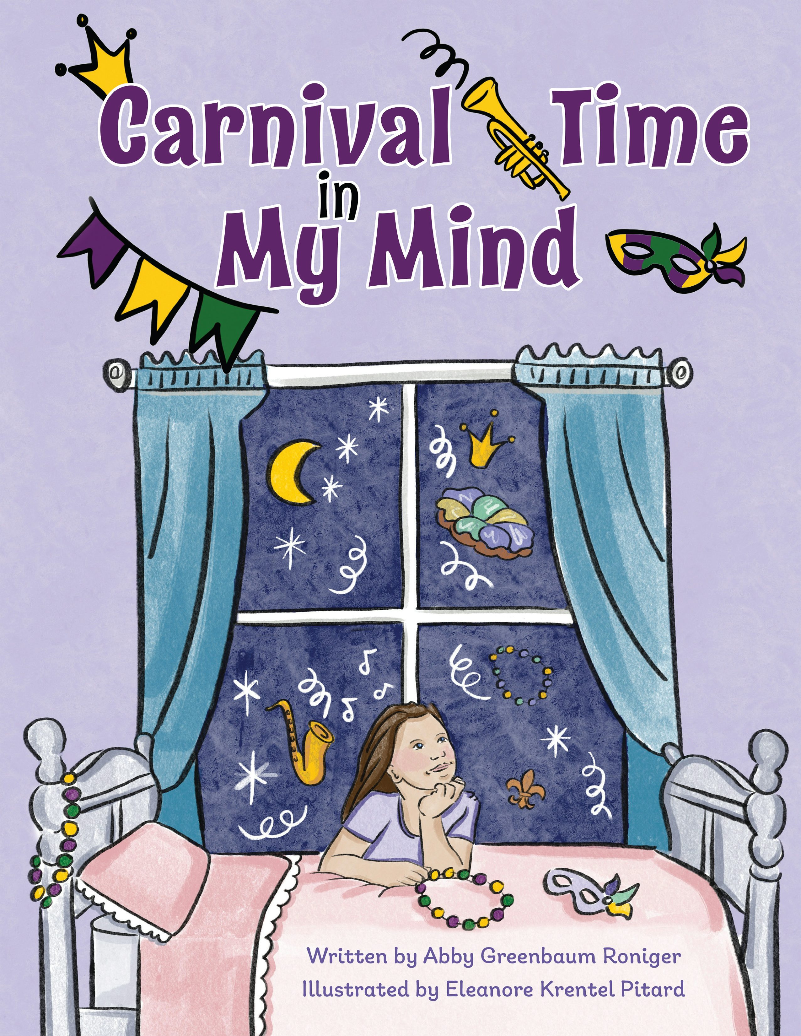 Carnival Time in My Mind: Abby Greenbaum Roniger: 9781455627929