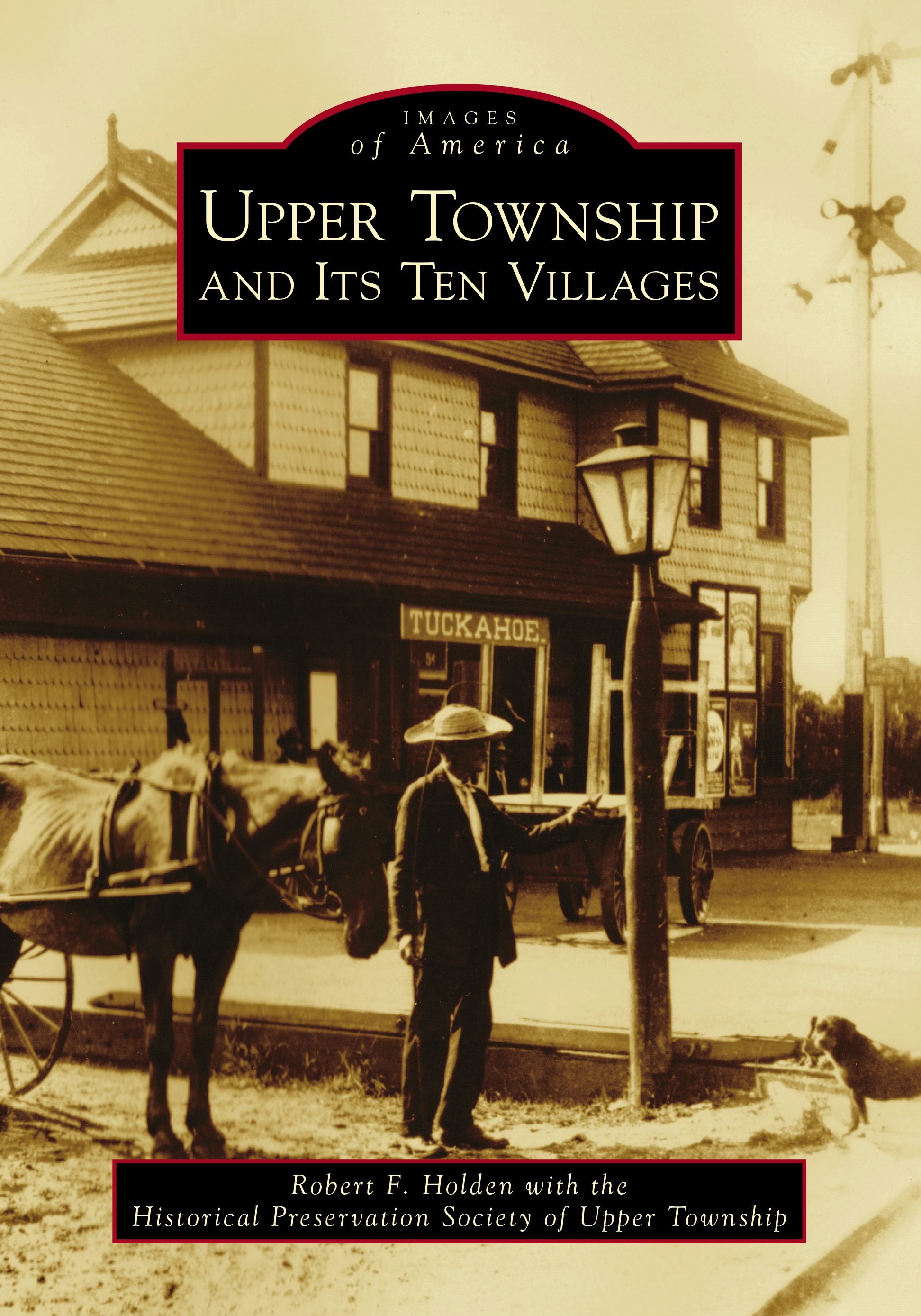 Upper Township and its Ten Villages, New Jersey: Robert F. Holden