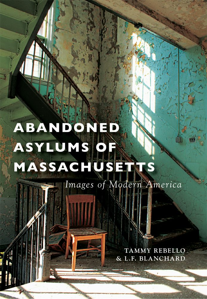 Abandoned Asylums of Massachusetts, Massachusetts: Tammy Rebello