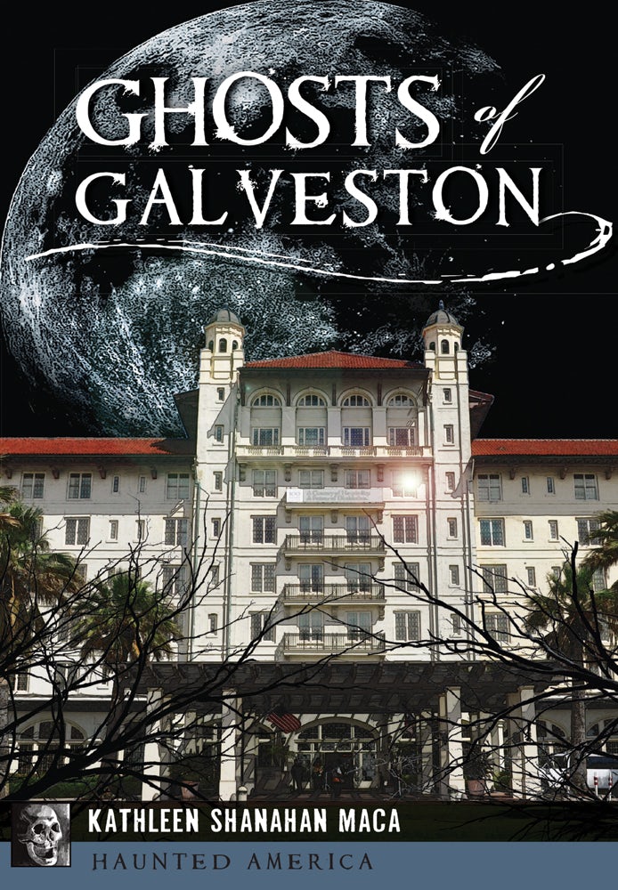 Ghosts of Galveston, Texas: Kathleen Shanahan Maca: 9781467119658
