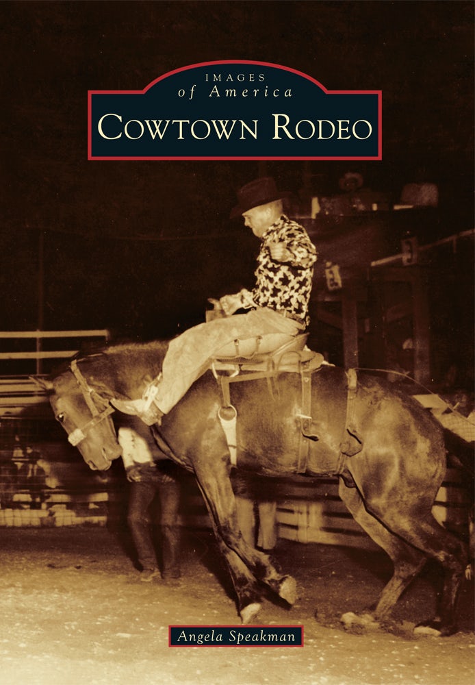 Cowtown Rodeo, New Jersey: Angela Speakman: 9781467121484: Images