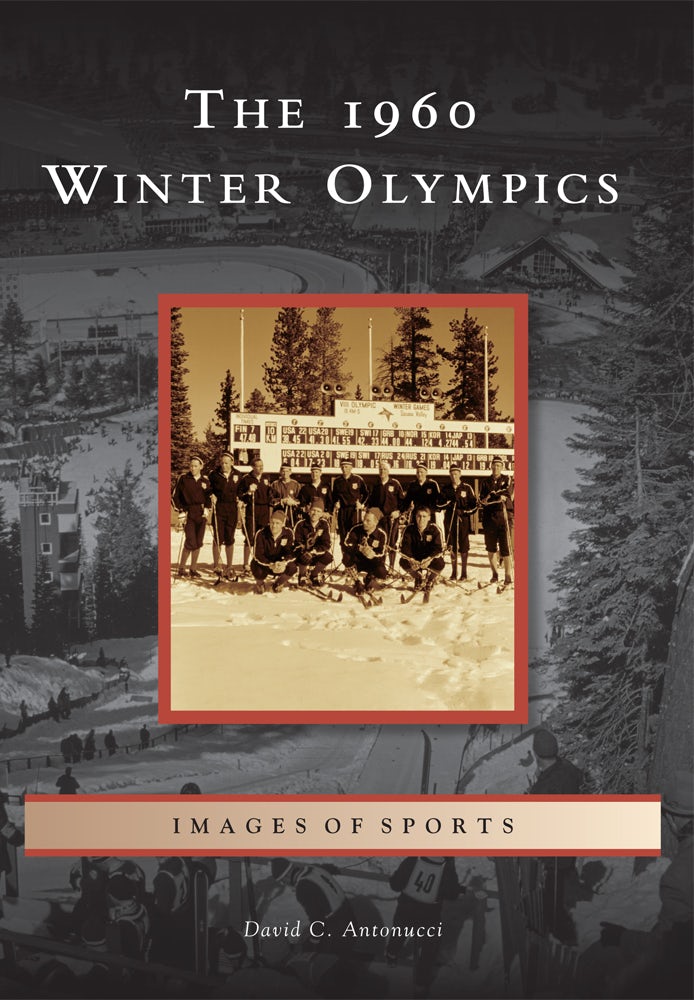 The 1960 Winter Olympics, California: David C. Antonucci