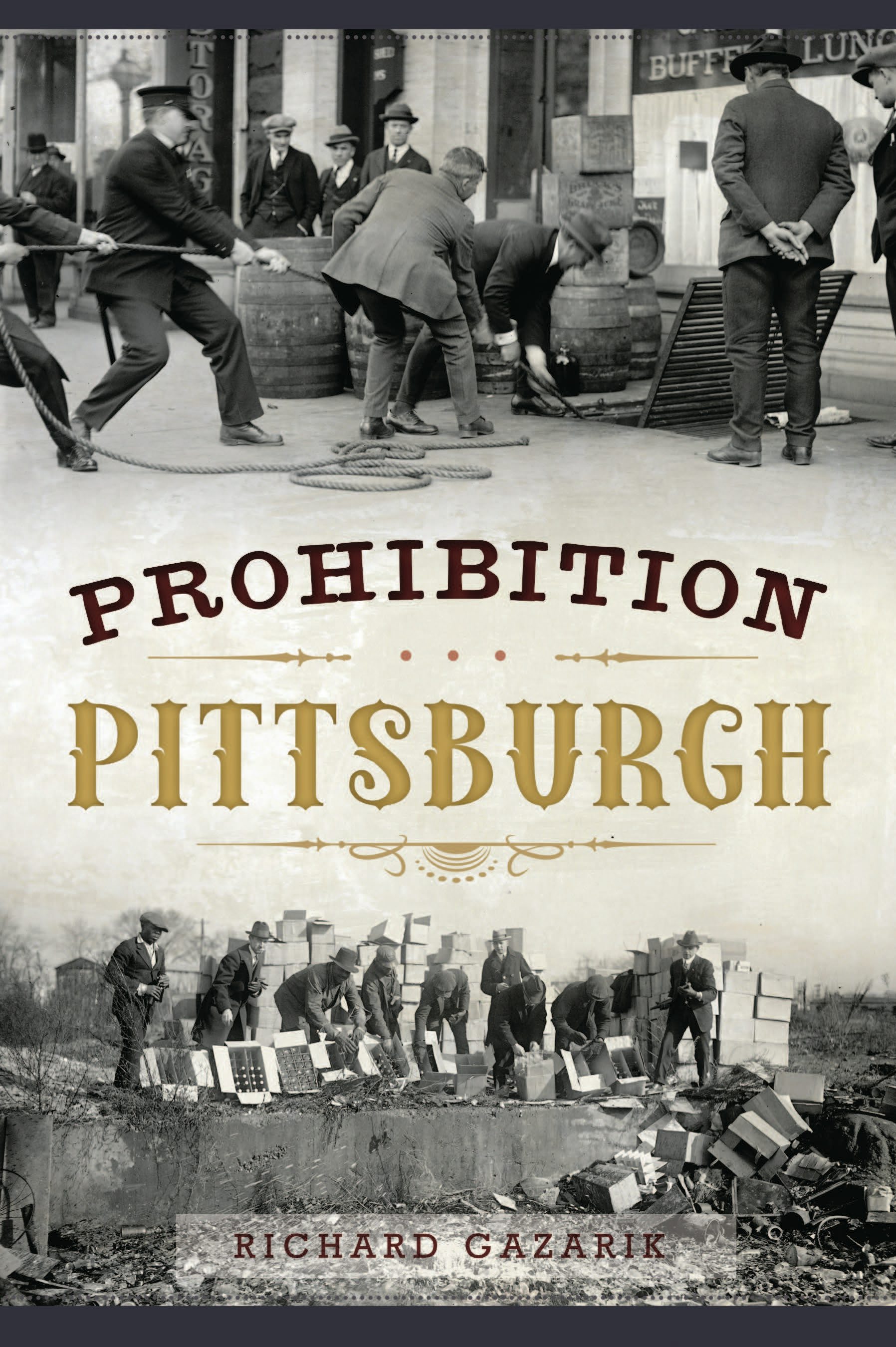 Prohibition Pittsburgh, Pennsylvania: Richard Gazarik