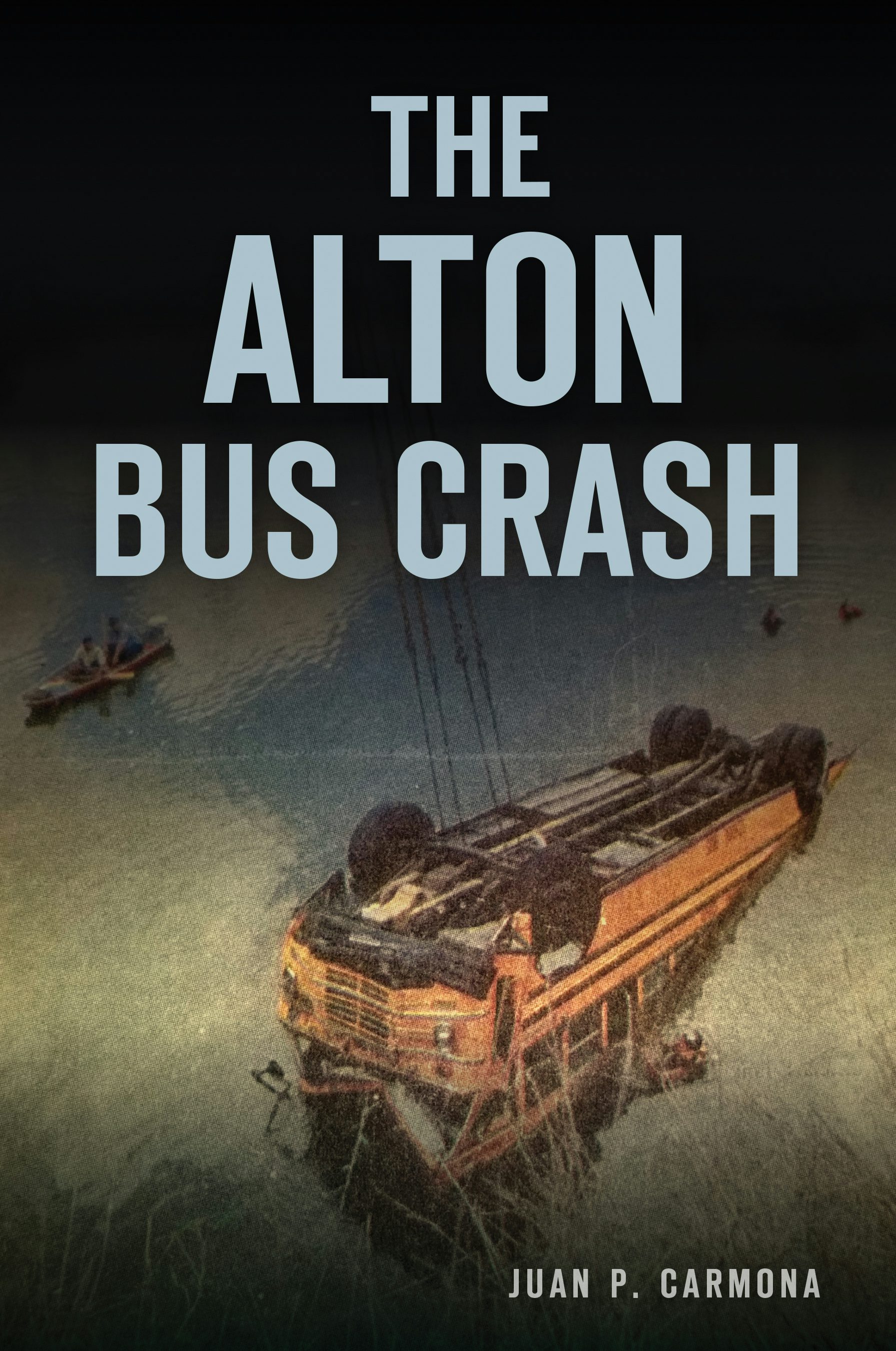 The Alton Bus Crash, Texas: Juan P. Carmona: 9781467143615