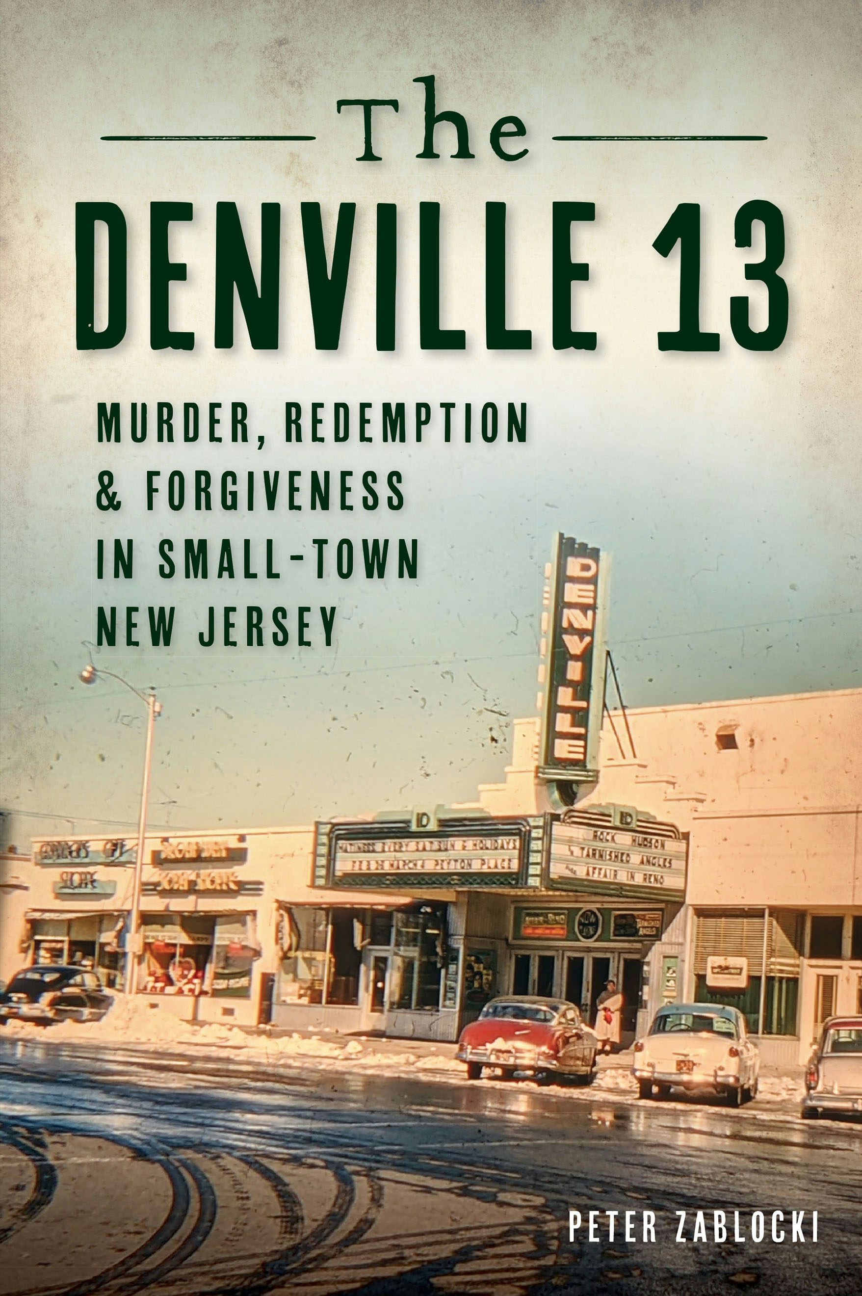 The Denville 13, New Jersey: Peter Zablocki: 9781467148344: True