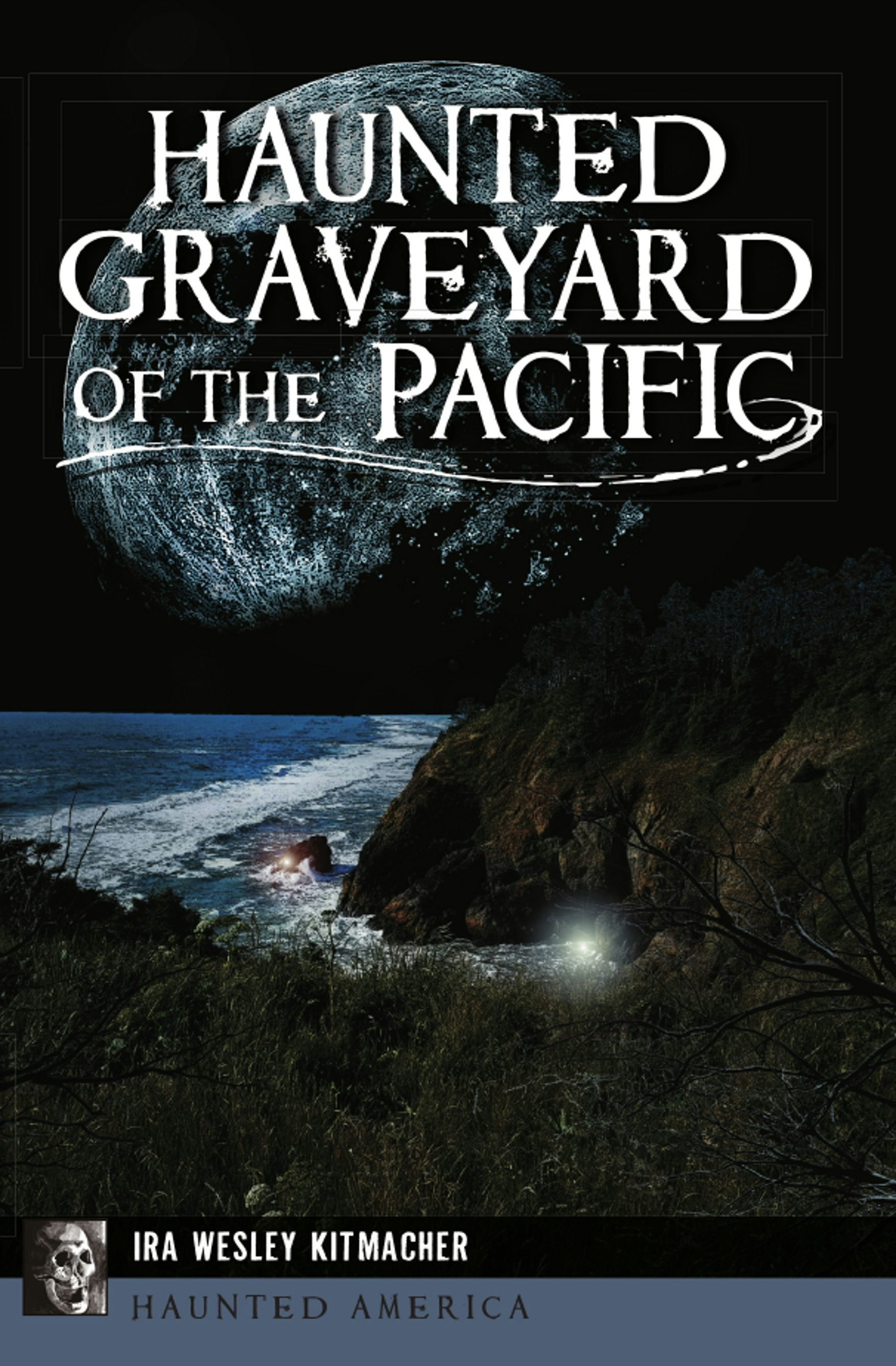 Haunted Graveyard of the Pacific, Washington: Ira Kitmacher