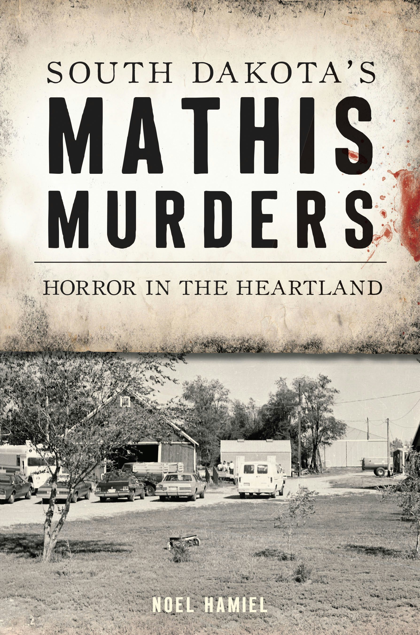 South Dakota's Mathis Murders, South Dakota: Noel Hamiel