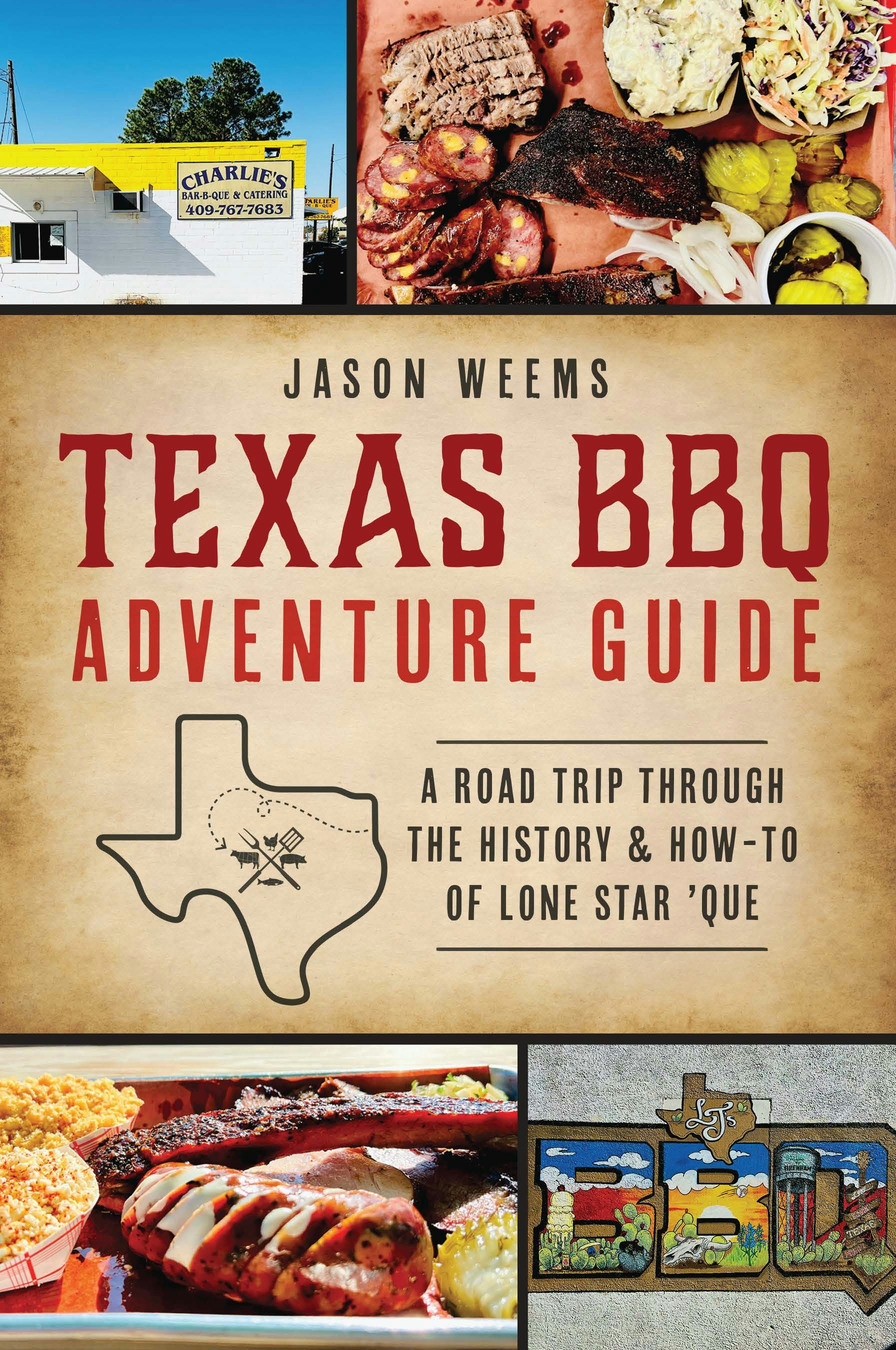 Texas BBQ Adventure Guide, Texas: Jason Weems: 9781467150897