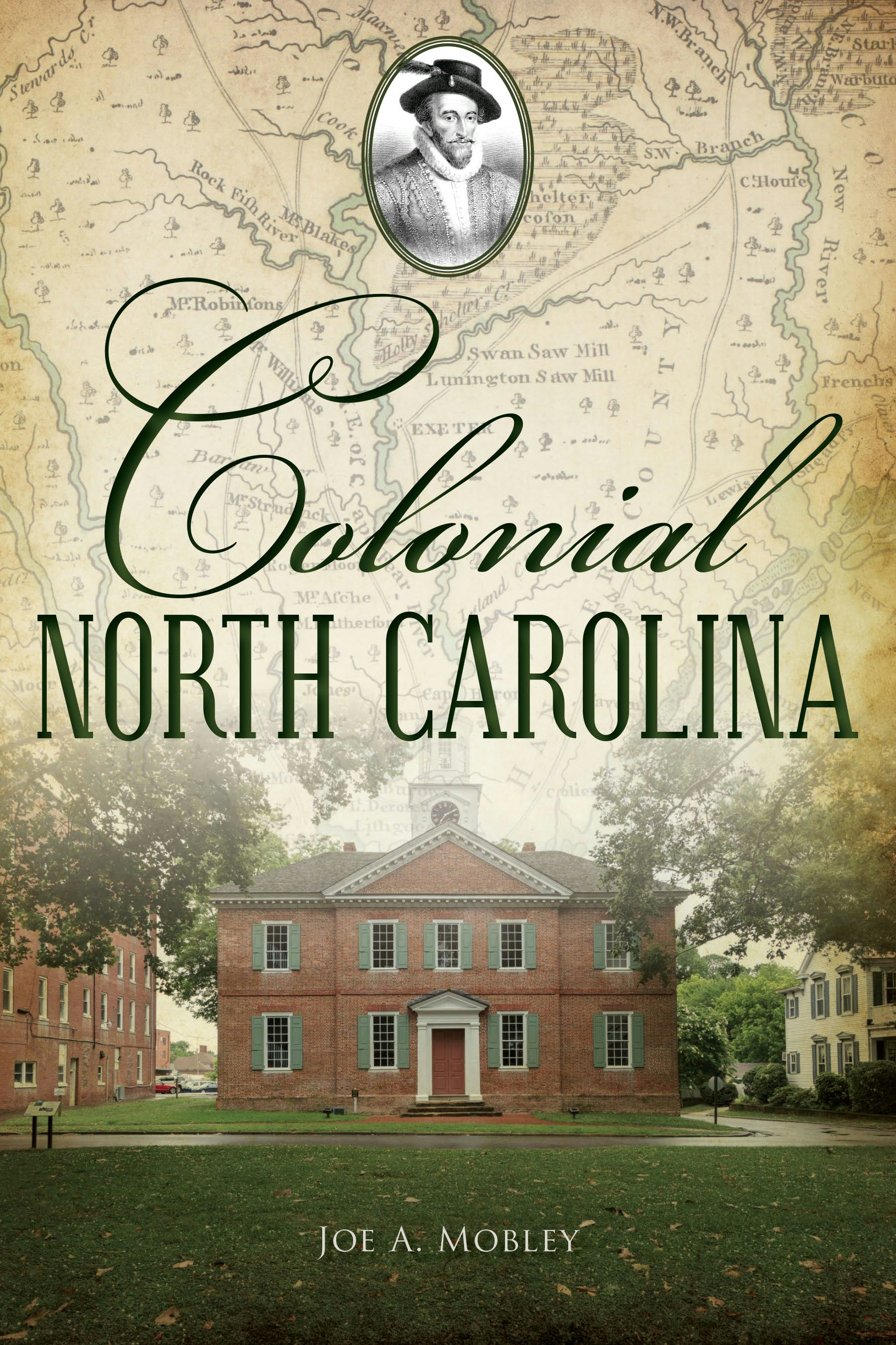 Colonial North Carolina, North Carolina: Joe A. Mobley