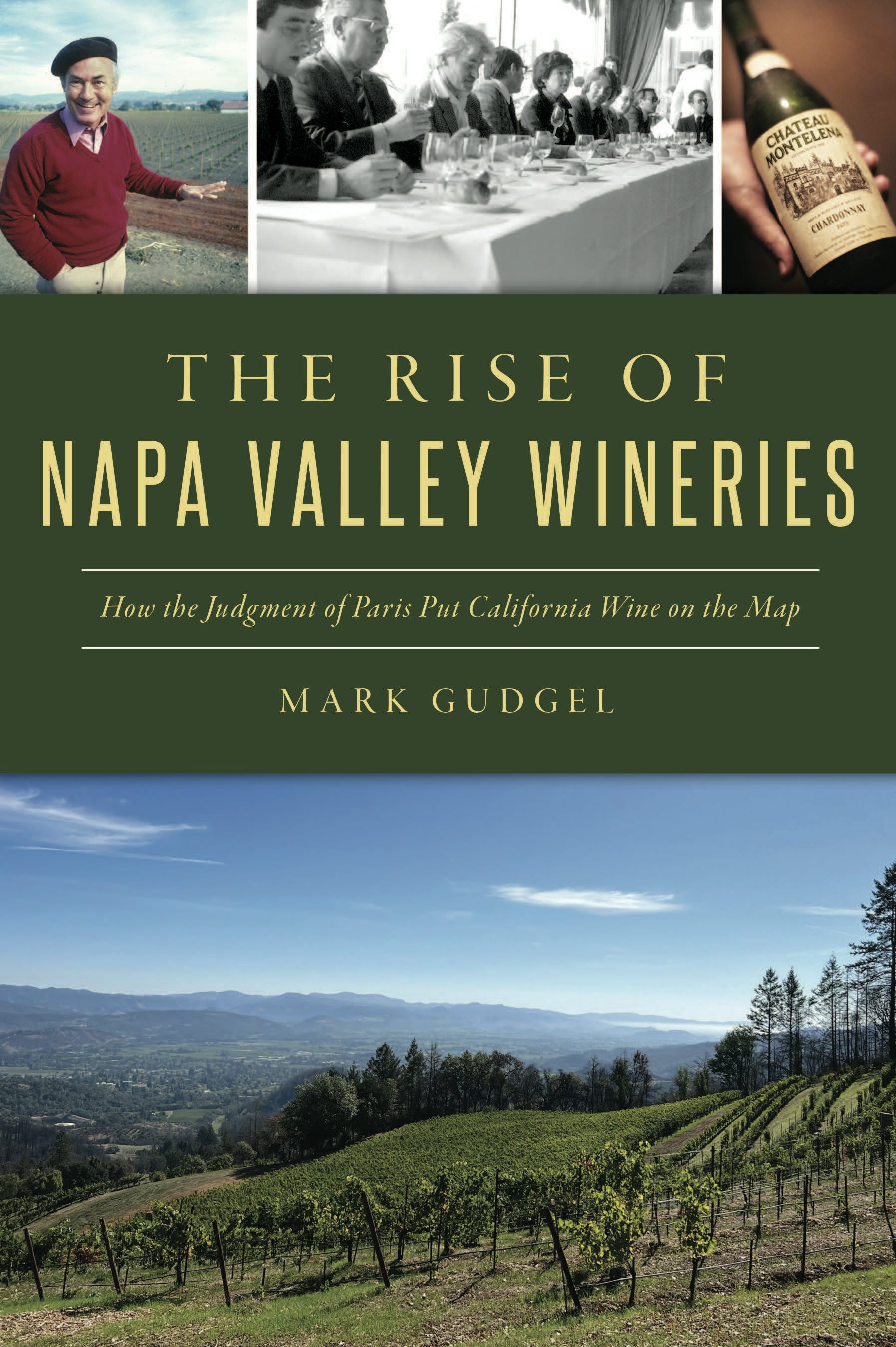 Rise of Napa Valley Wineries, The, California: Mark Gudgel