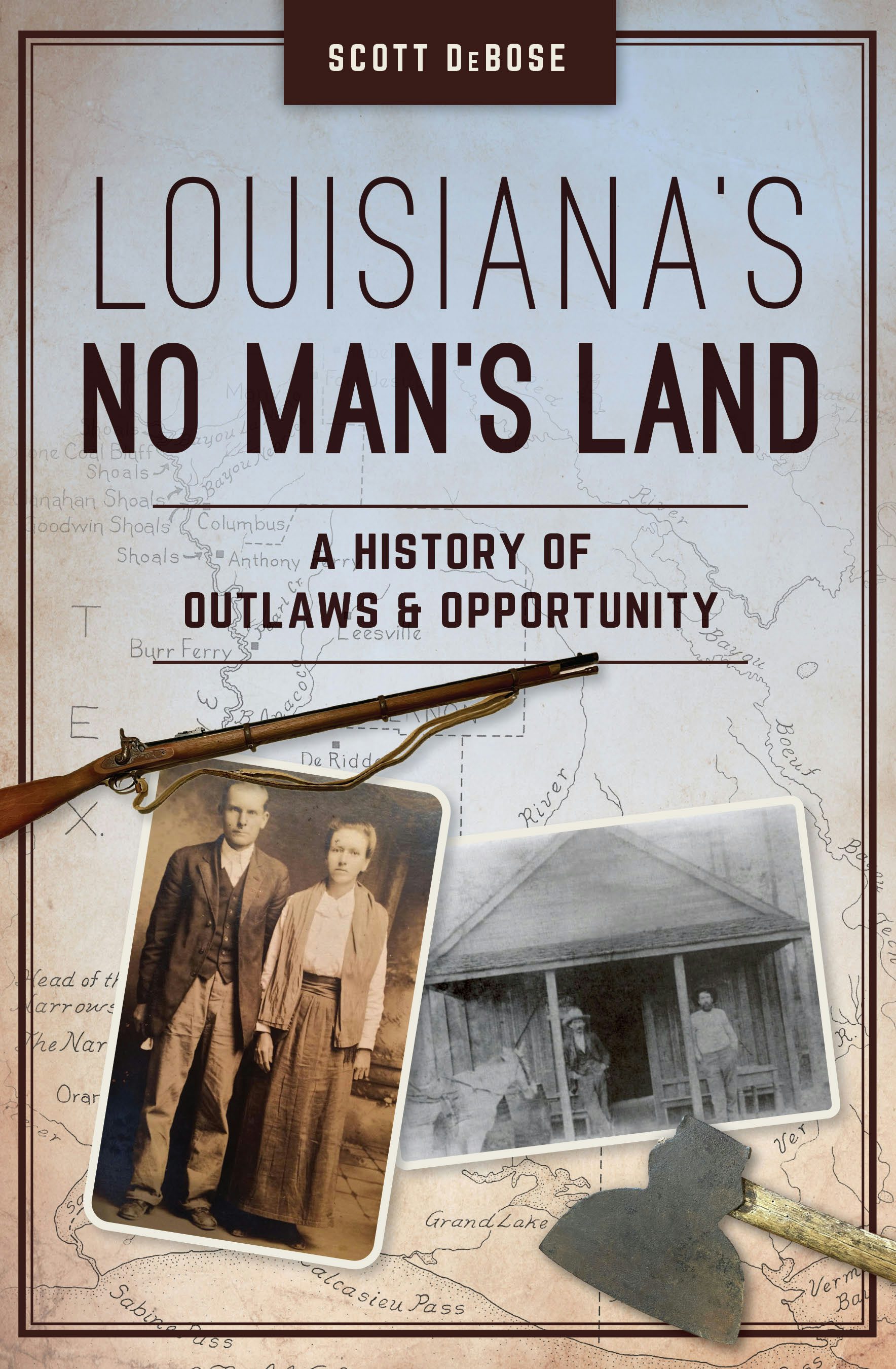 Louisiana's No Man's Land, Louisiana: Scott DeBose: 9781467155366
