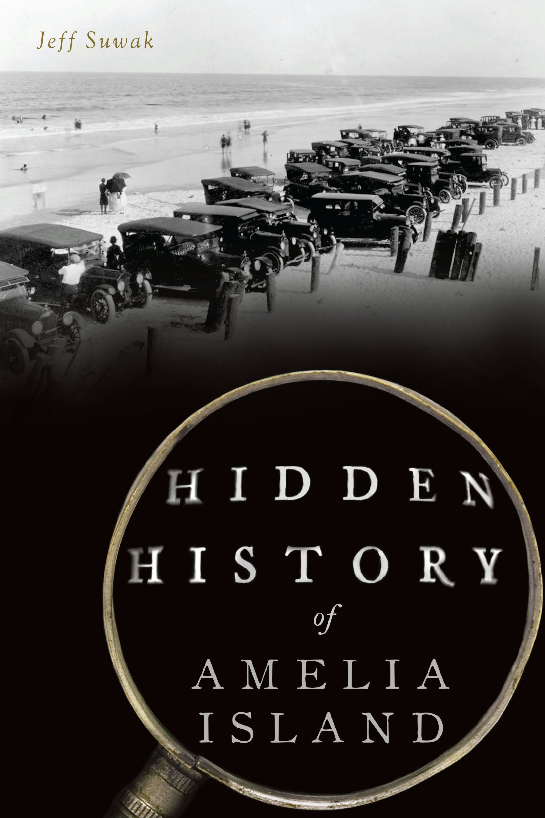 Hidden History of Amelia Island, Florida: Jeff Suwak