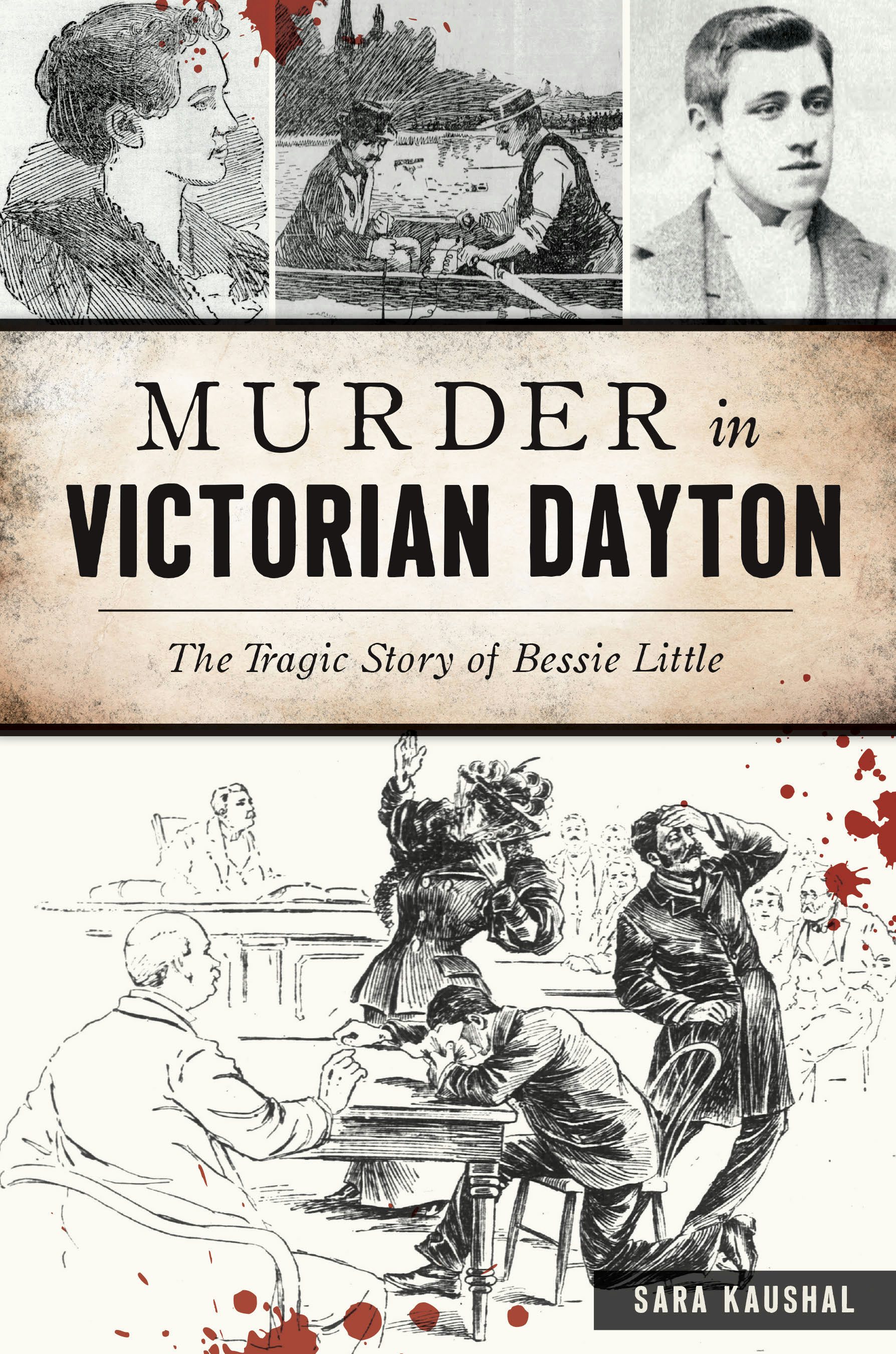 Murder in Victorian Dayton: Sara Kaushal: 9781467157742: Paperback