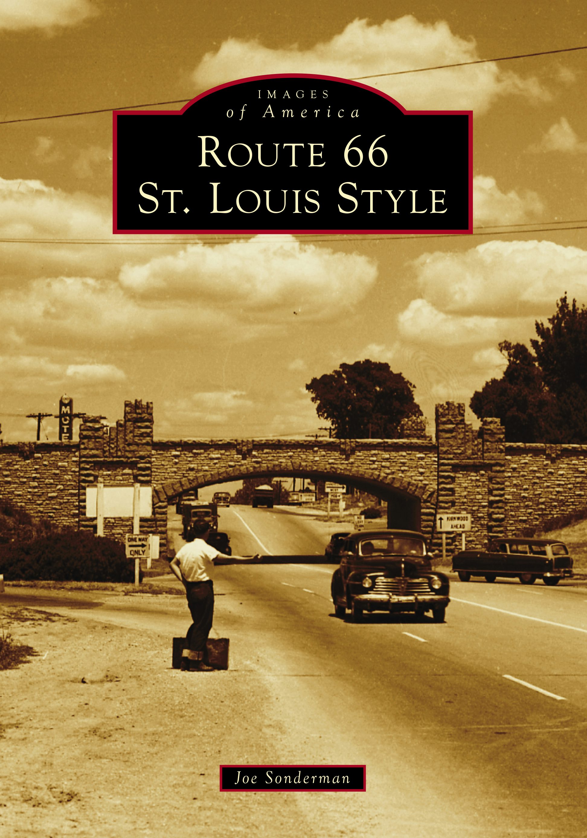 Route 66 St. Louis Style, Missouri: Joseph R. Sonderman