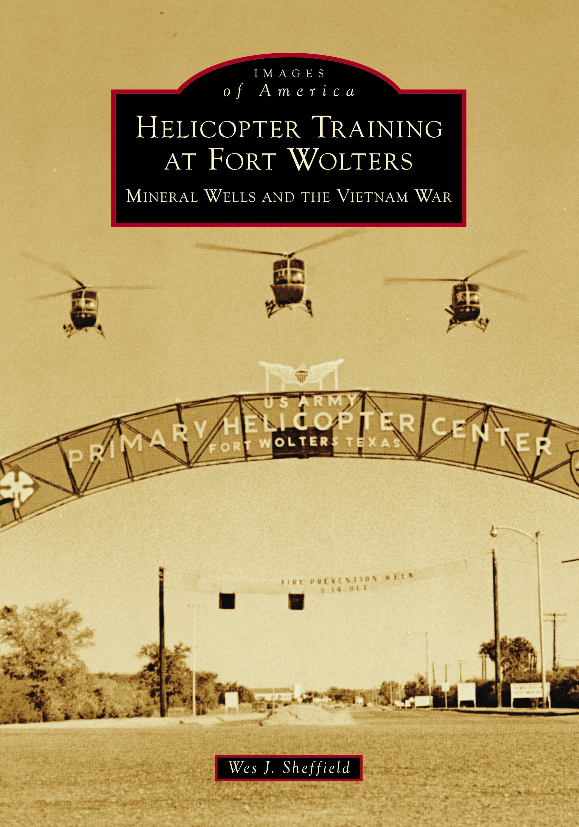 Helicopter Training at Fort Wolters: Mineral Wells and the Vietnam