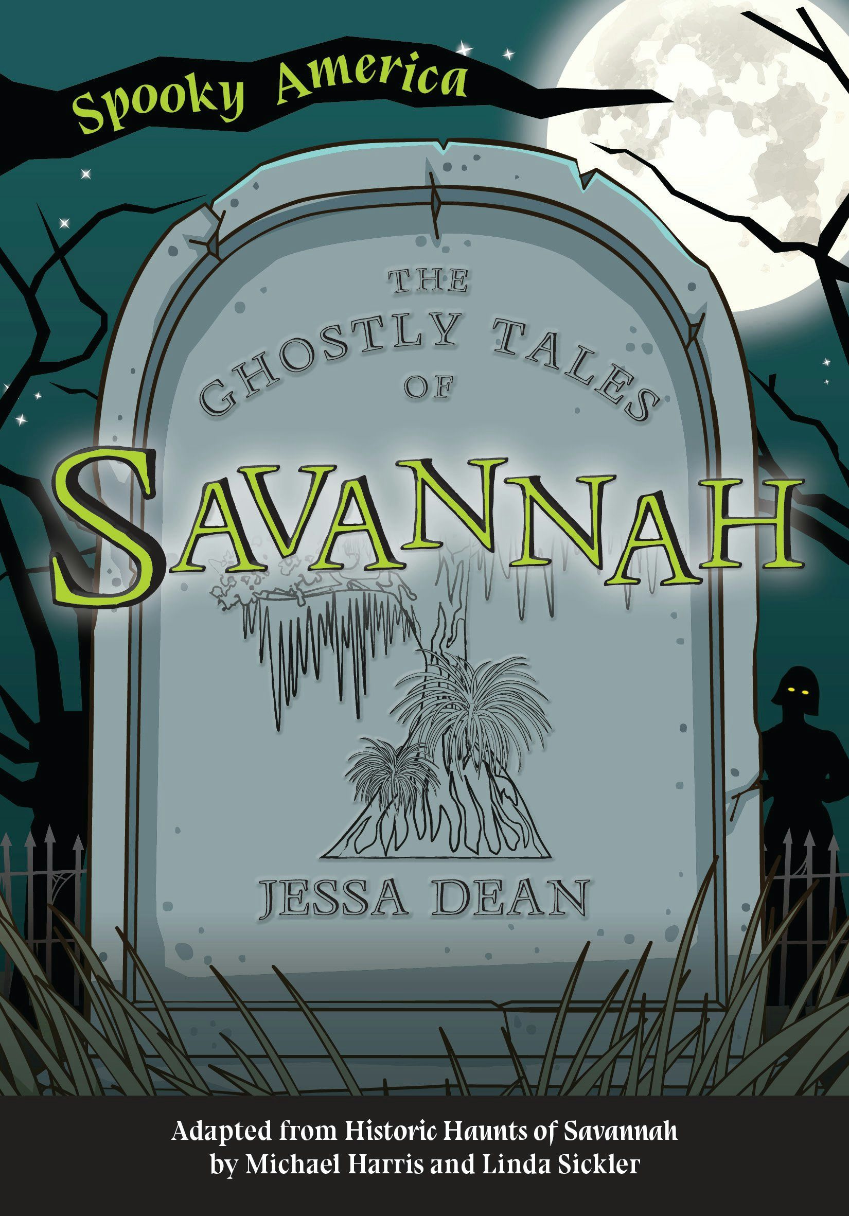 The Ghostly Tales of Savannah, Georgia: Jessa Dean: 9781467198073