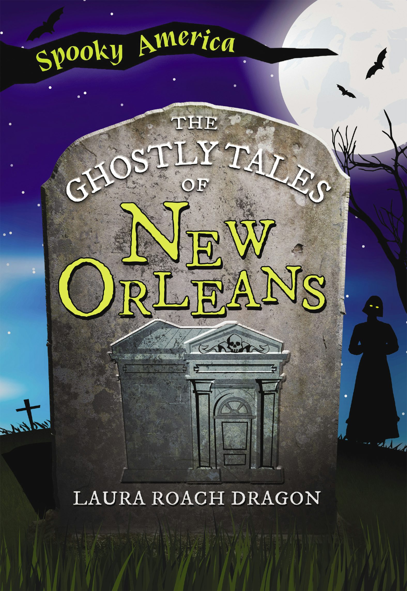 The Ghostly Tales of New Orleans, Louisiana: Laura Dragon