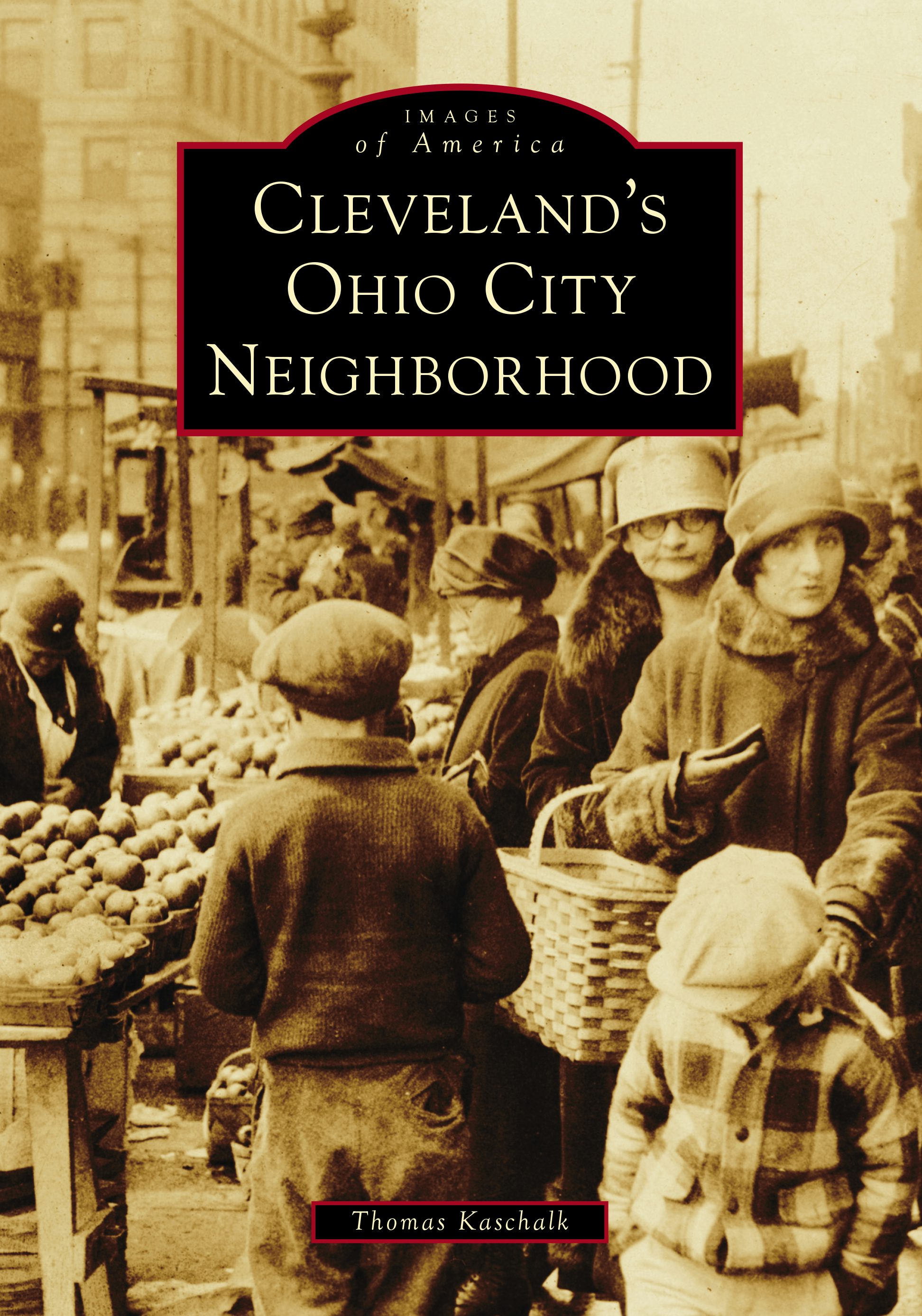 Cleveland's Ohio City Neighborhood – Arcadia Publishing