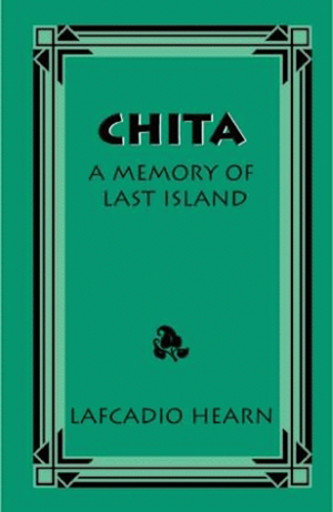 Chita: Lafcadio Hearn: 9781565549715: Paperback – Arcadia Publishing