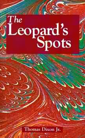 The Leopard's Spots, North Carolina: Thomas Dixon: 9781565549814