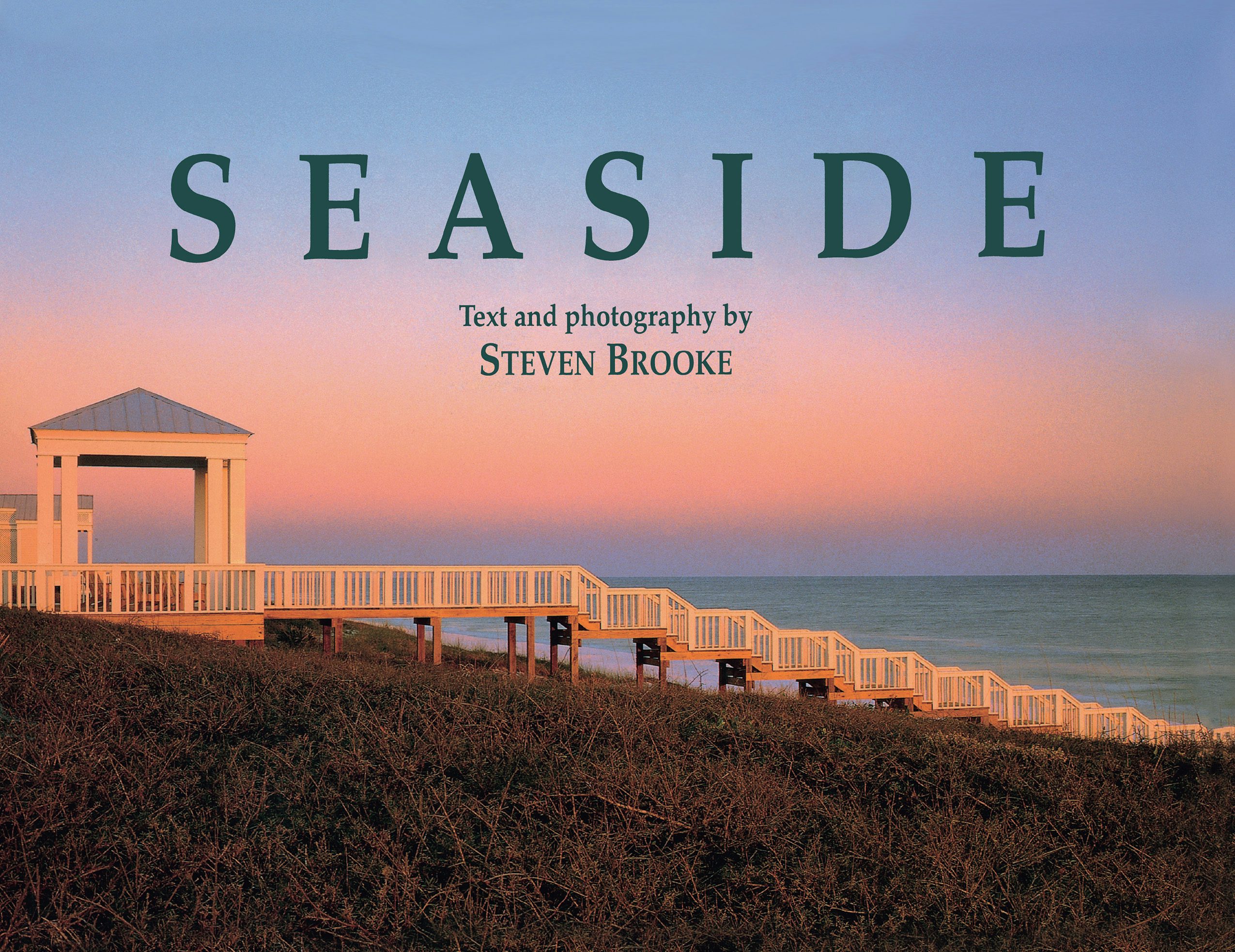 Seaside, Florida: Steven Brooke: 9781589802834: Hardcover