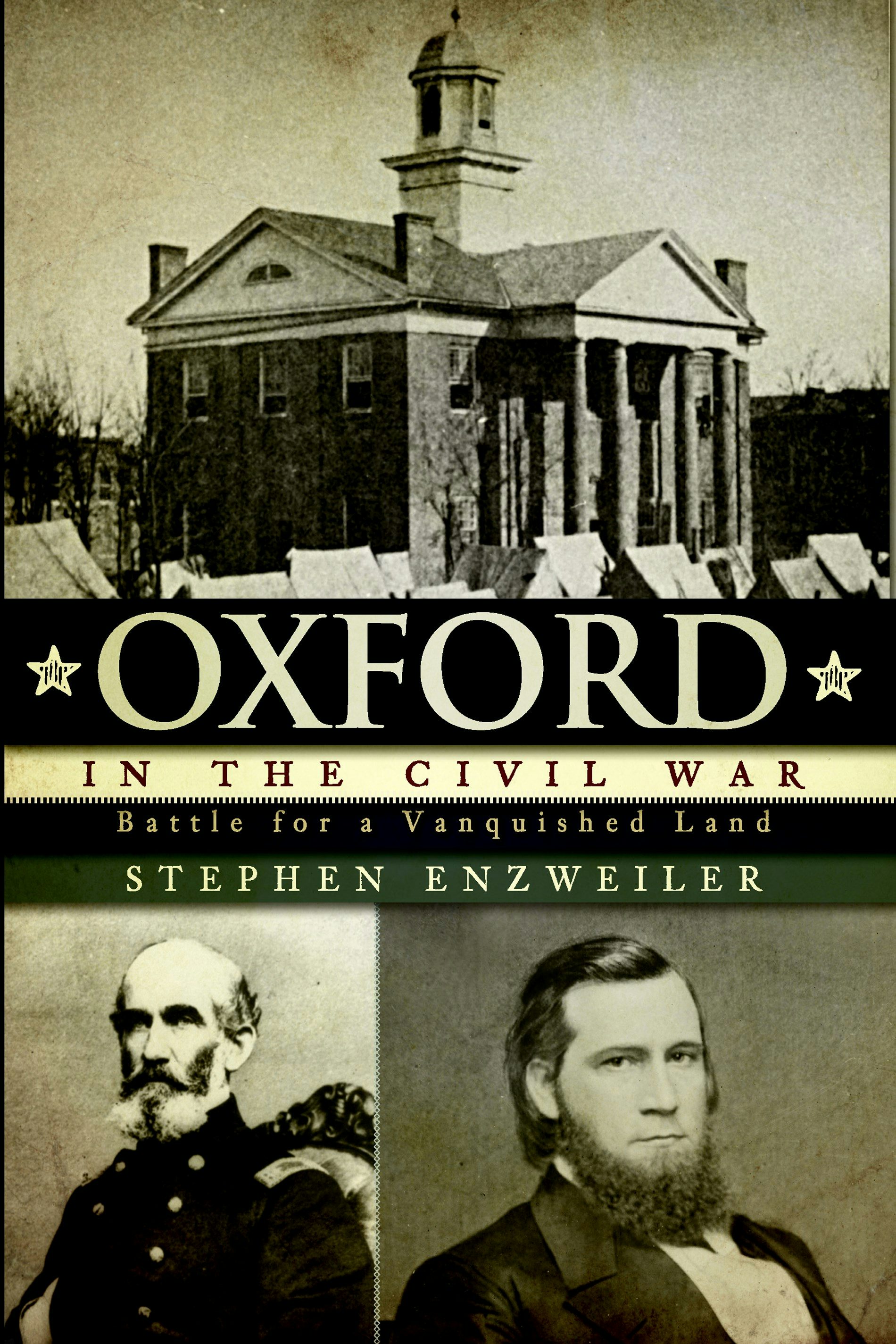 Oxford in the Civil War, Mississippi: Stephen Enzweiler