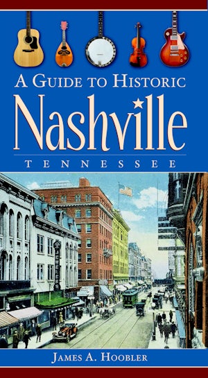A Guide to Historic Nashville, Tennessee