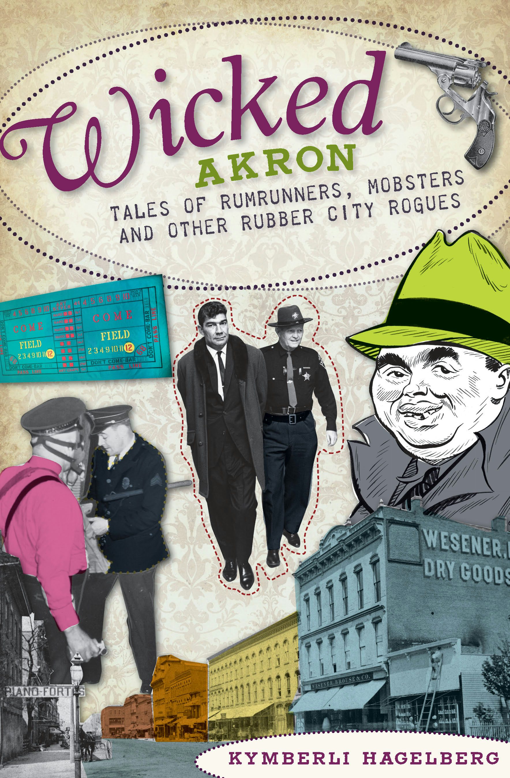 Wicked Akron, Ohio: Kymberli Hagelberg: 9781596299153: Wicked