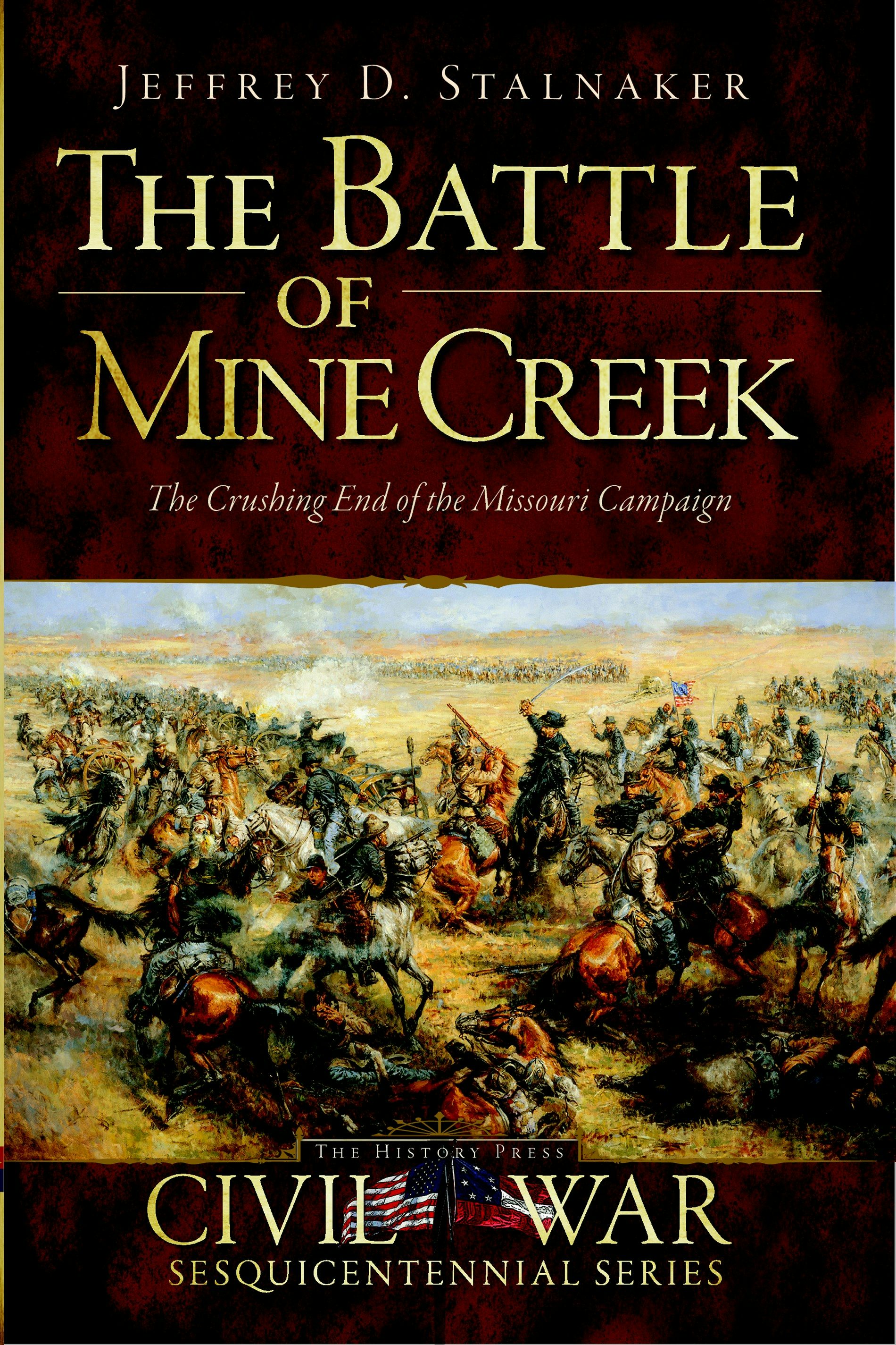 The Battle of Mine Creek, Kansas: Jeffrey D. Stalnaker