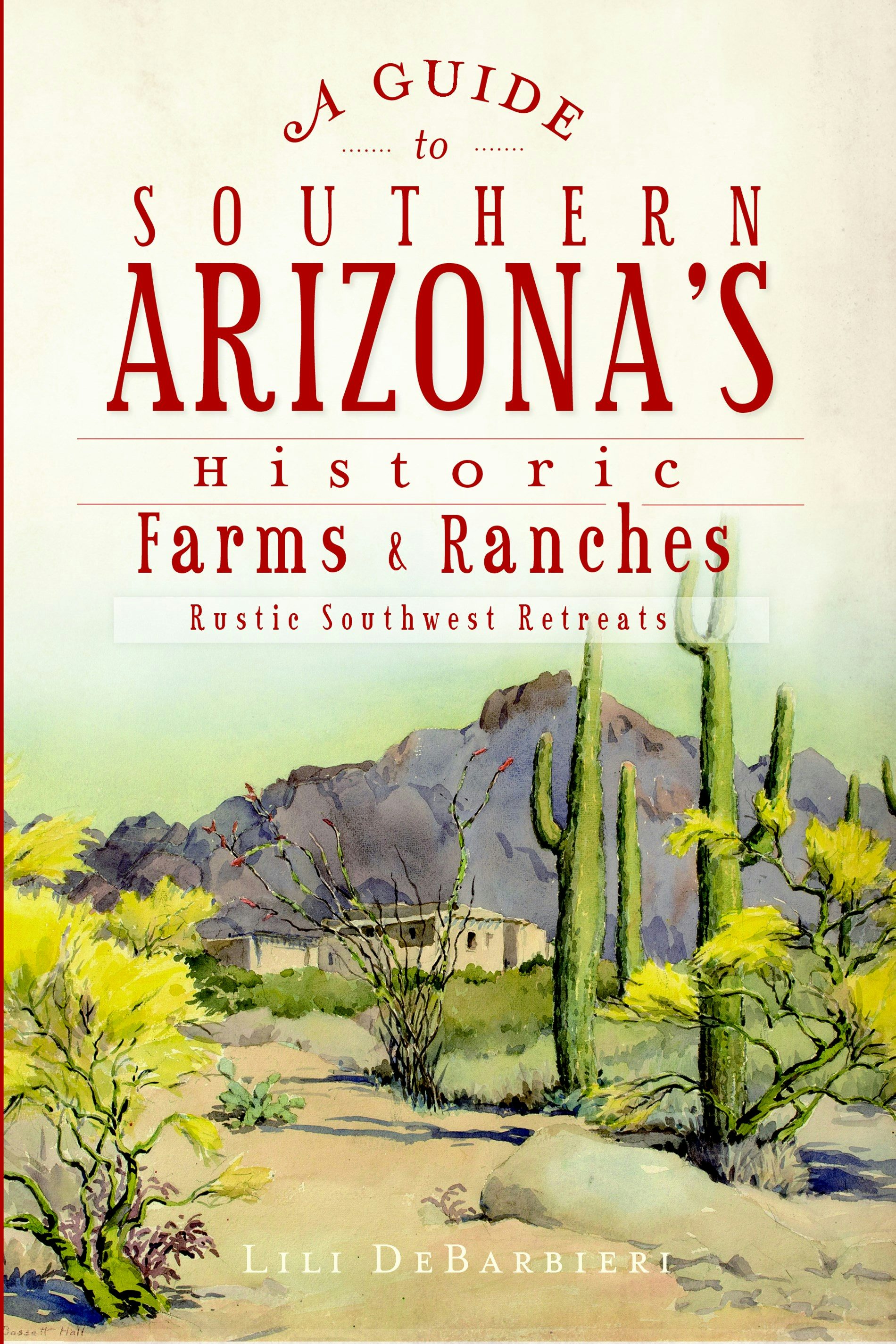 A Guide to Southern Arizona's Historic Farms & Ranches, Arizona